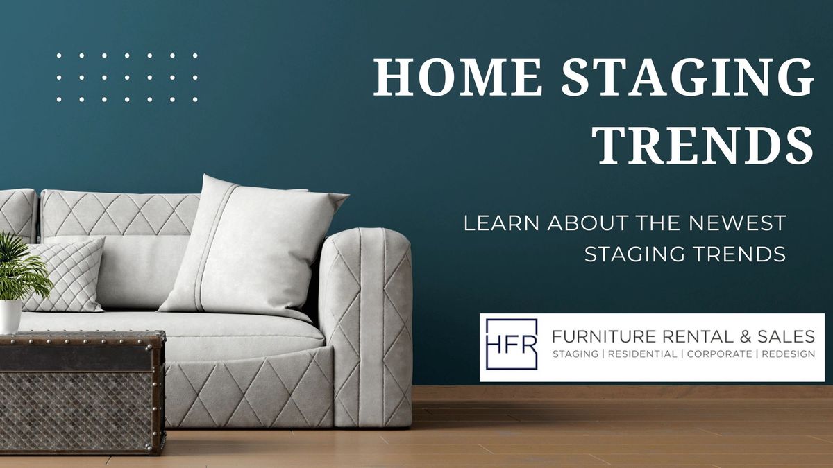 2024 Home Staging Trends: What’s Hot in Staging This Year
