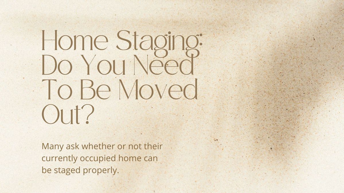 Can (or Should) An Occupied Home Be Staged?