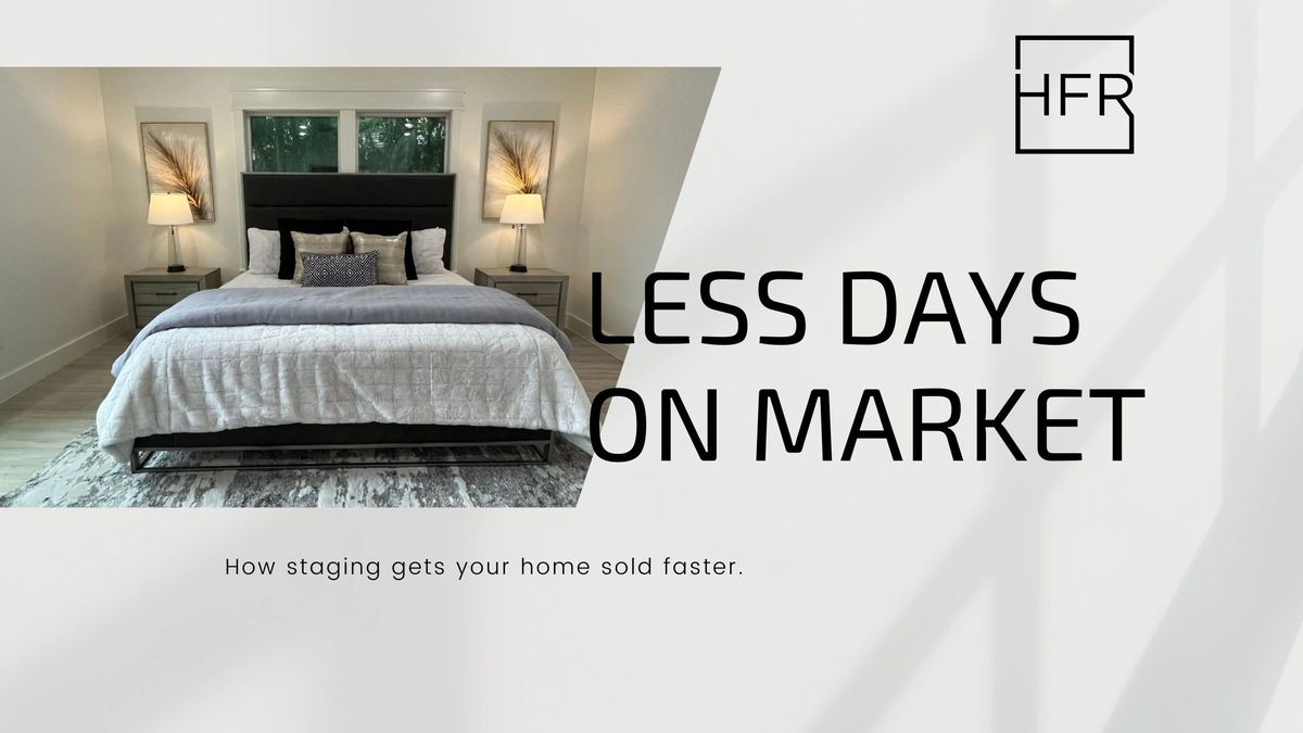 How Staging Reduces Days On Market & Why That Matters
