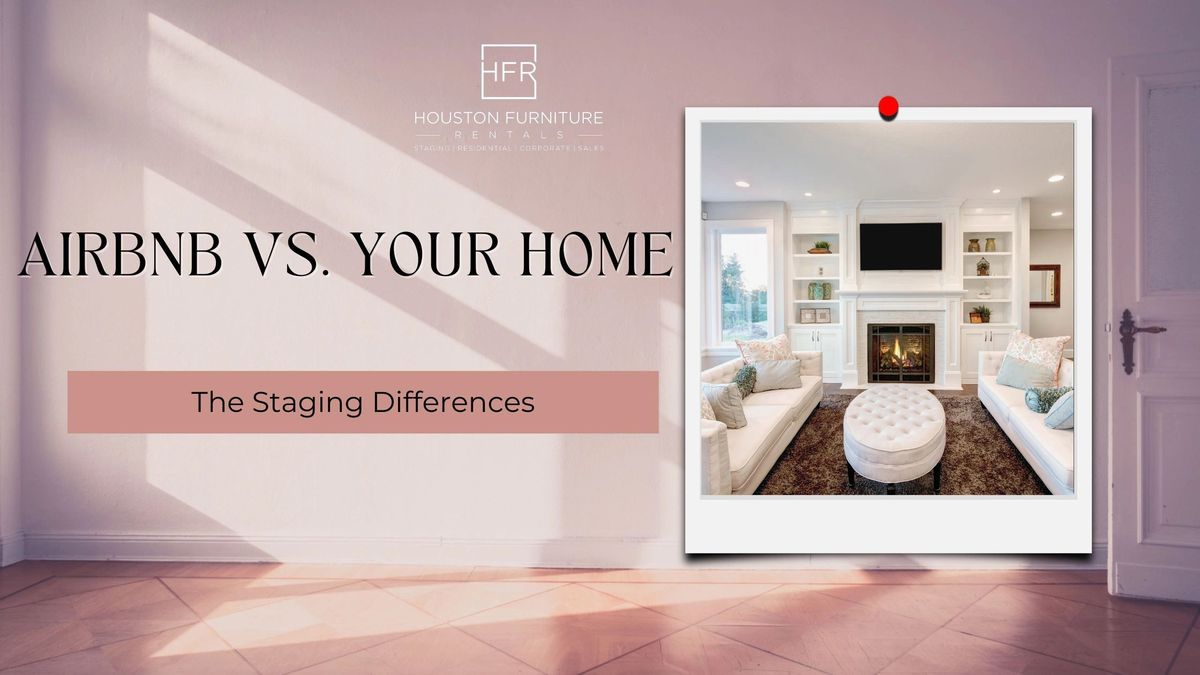 Staging a Vacation Rental vs. Staging a Home to Sell