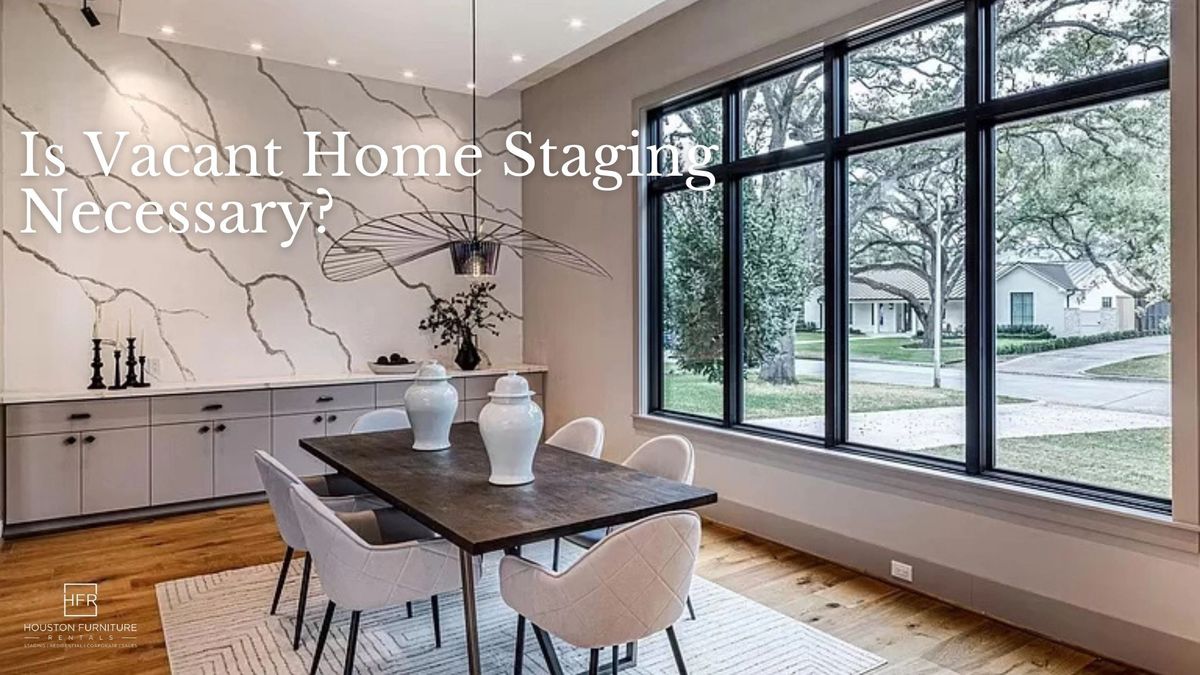 Vacant Home Staging: Is It Necessary?