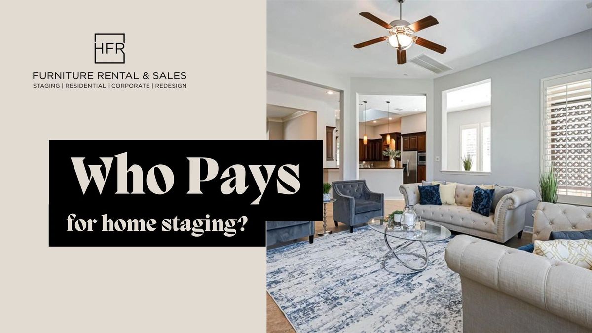 Who Pays For Home Staging?