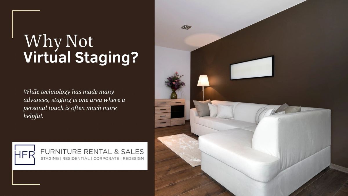 Why Not Just Use Virtual Staging?